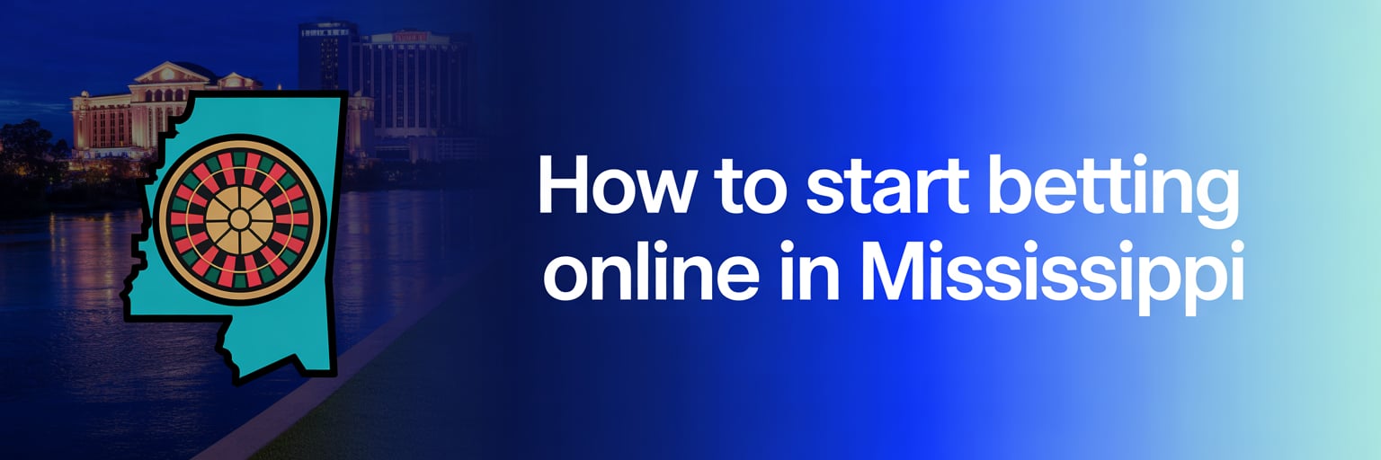 How to Start Betting Online in Mississippi